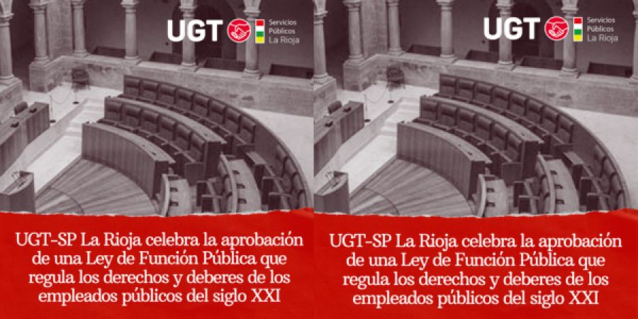 UGT La Rioja UGT SP La Rioja celebra la aprobación de una Ley de